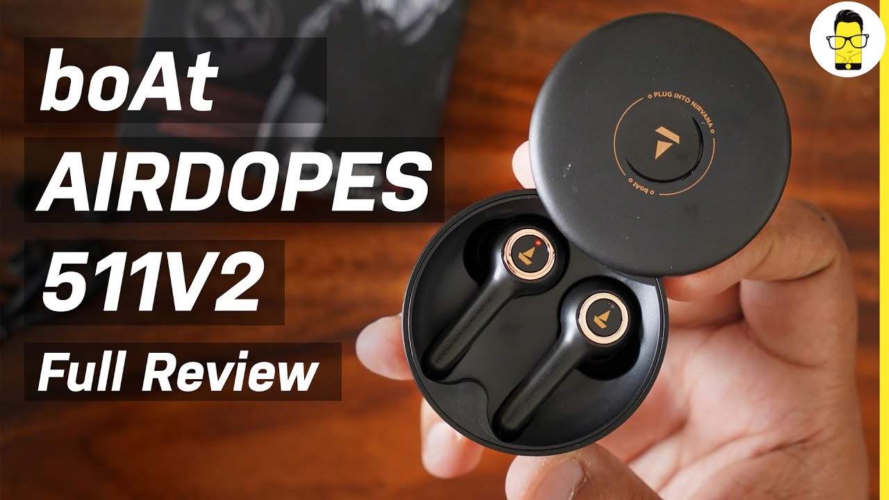 boAt Airdopes 511V2 TWS review - attractive design, good battery life, extremely mediocre sound