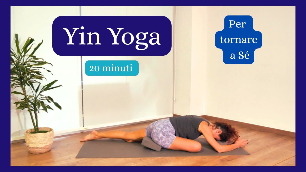 Yin Yoga - 20 minuti per tornare a sé