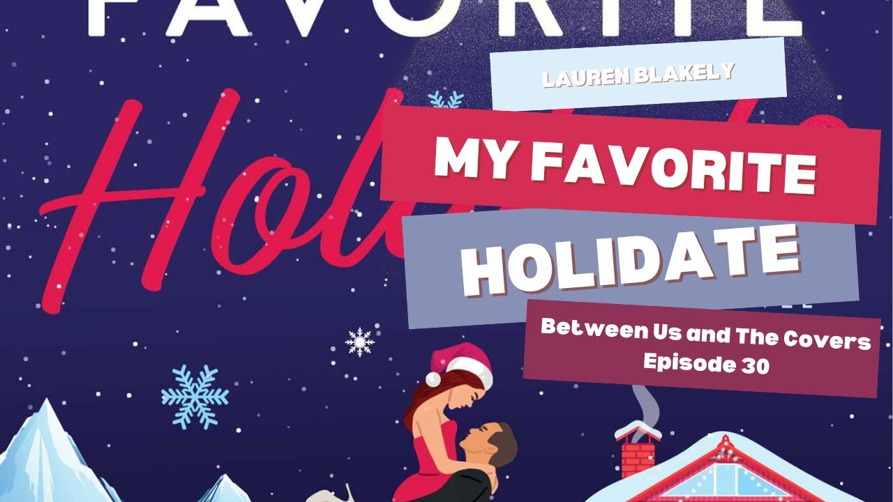 Episode 30: My Favorite Holidate by Lauren Blakely