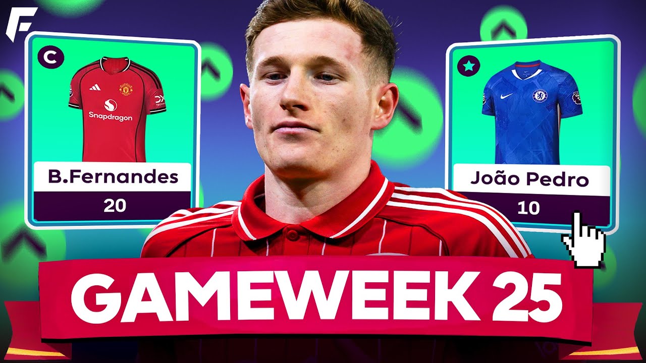 FPL GW25 TRANSFER PLANS ✅ TEAM SELECTION ✍️