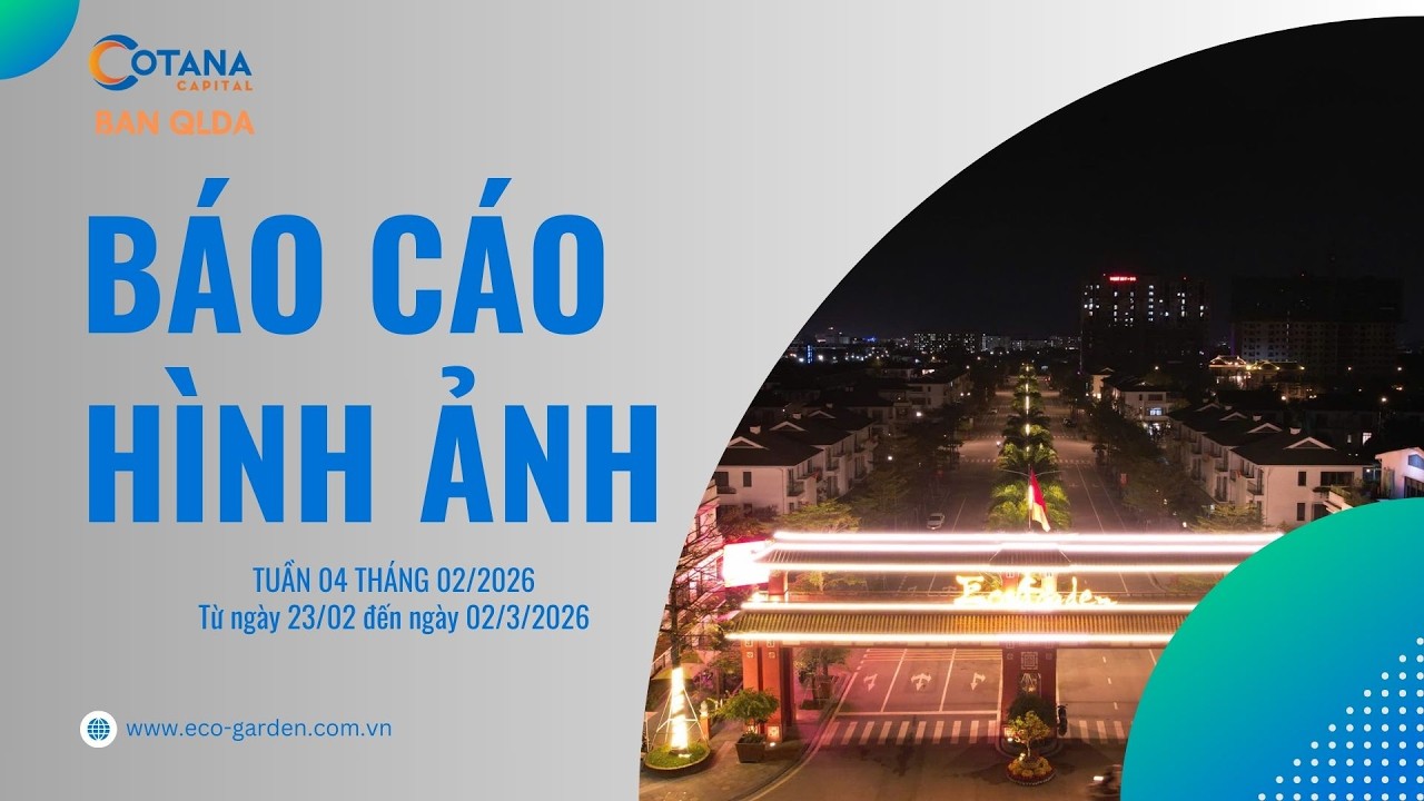 ECOGARDEN - BÁO CÁO HÌNH ẢNH TUẦN 04 THÁNG 02.2026