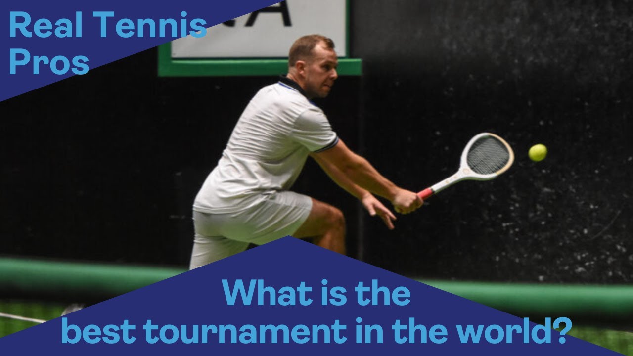 Real Tennis Pros discuss their favourite tournaments