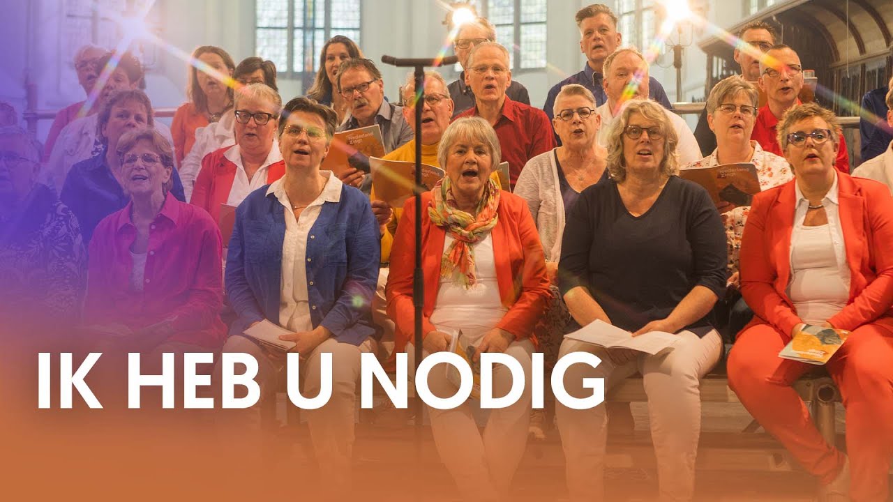 Ik heb U nodig - Nederland Zingt