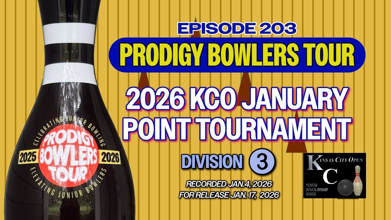 PRODIGY BOWLERS TOUR -- EP 203 -- 2026 KCO JAN (D3)