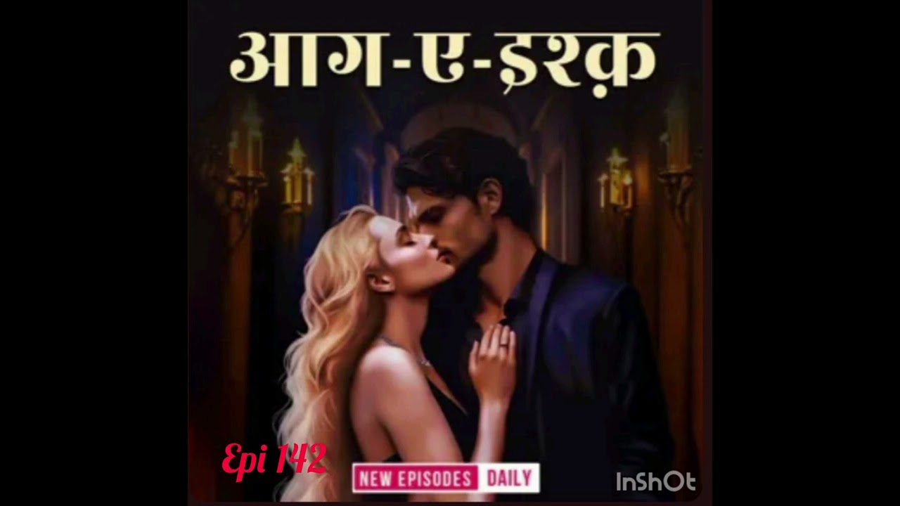 Aag E ishq episode 142