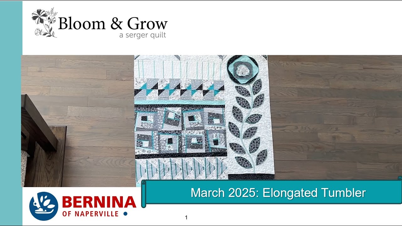 Bloom & Grow Lesson 11: Elongated Tumblers and More Quilting