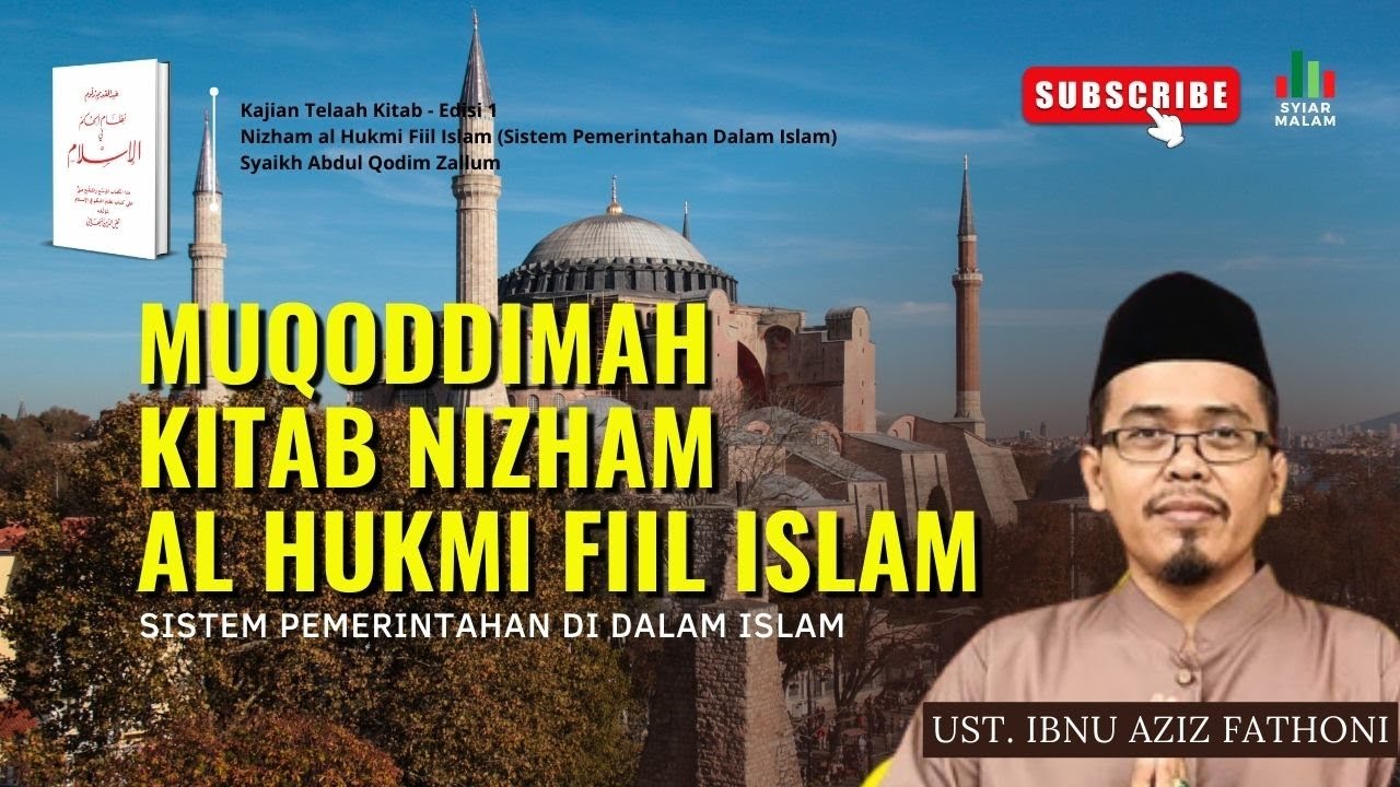 Muqoddimah Nizham Al Hukmi Fiil Islam (Sistem Pemerintahan di Dalam Islam): Ust. Ibnu Aziz Fathoni