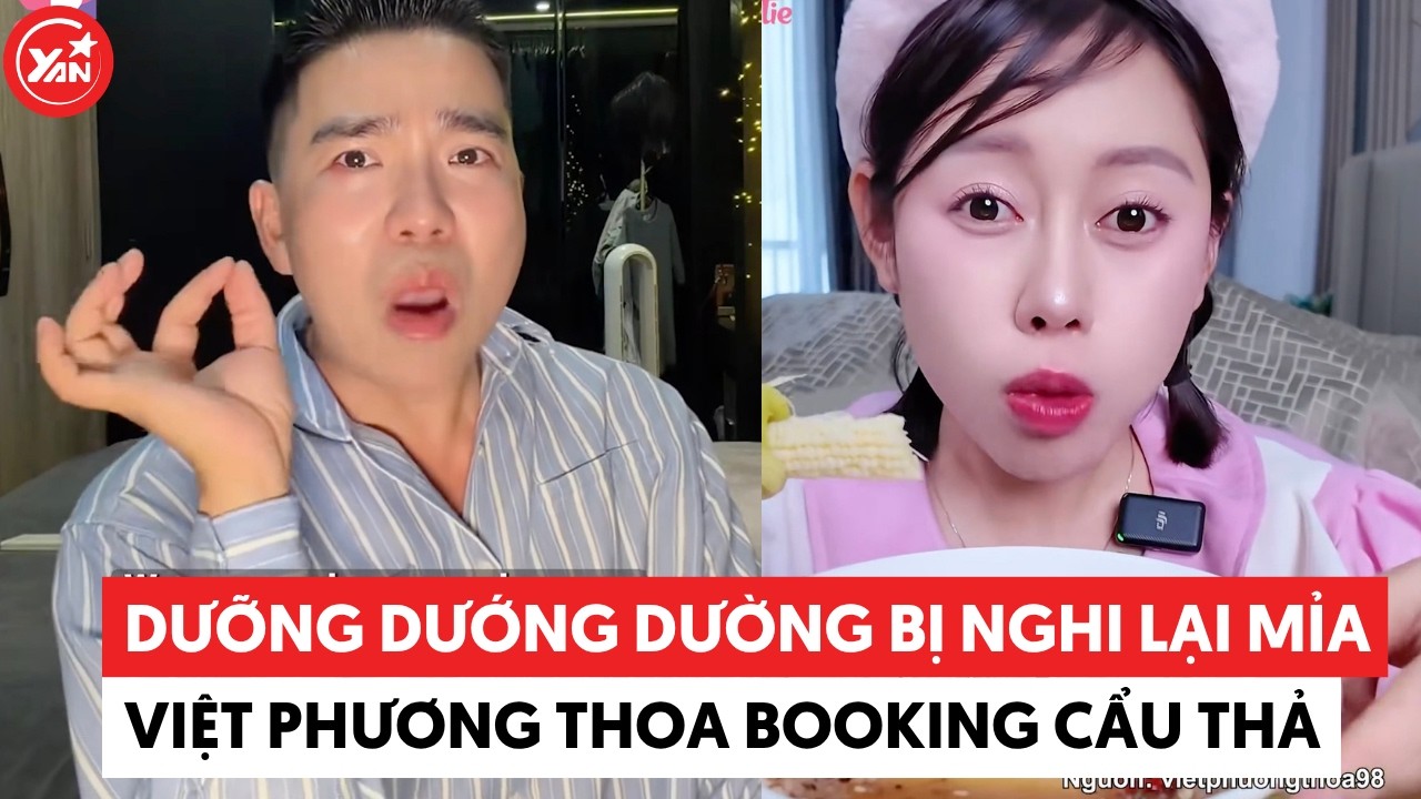 Dưỡng Dướng Dường bị nghi lại mỉa Việt Phương Thoa booking cẩu thả #vietphuongthoa