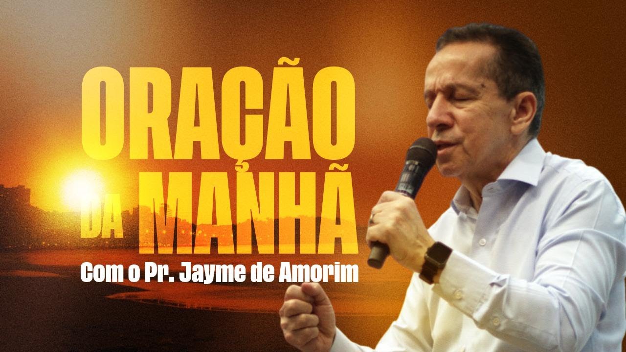 08/02/26 - 6H - DOMINGO-ORAÇÃO DA MANHÃ COM O PASTOR JAYME DE AMORIM