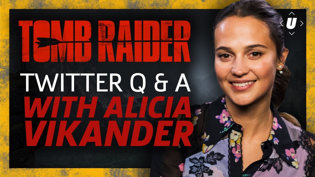 Tomb Raider Q&A With Alicia Vikander - The New Lara Croft Answers Fan Questions From Twitter!