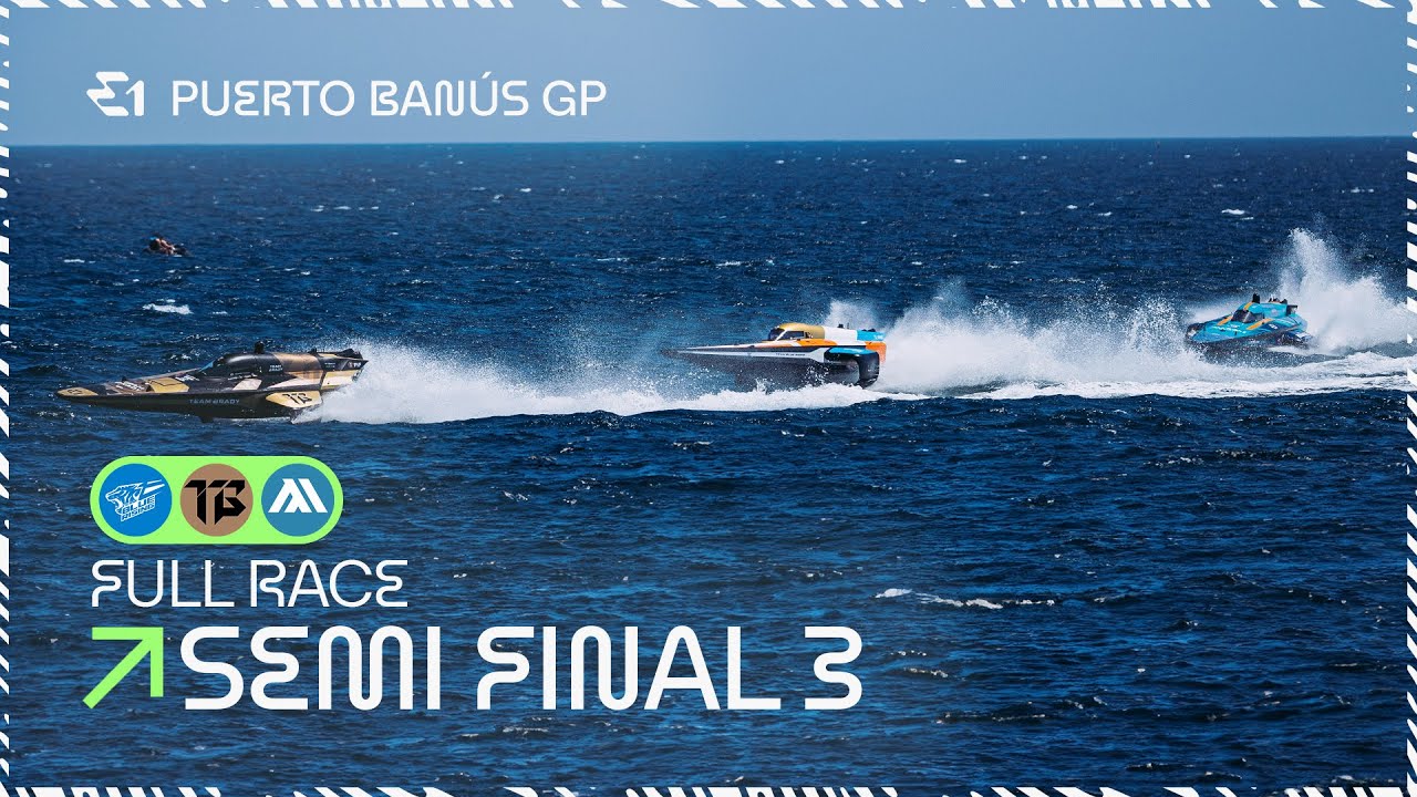 SEMI FINAL 3: Team Brady vs Team Miami vs Team Blue Rising | E1 Puerto Banus GP