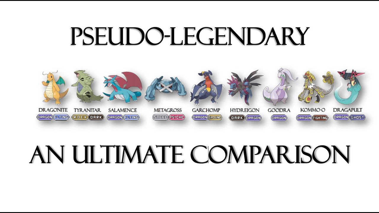 Pseudo-legendary Pok&eacute;mon (An Ultimate Comparison)