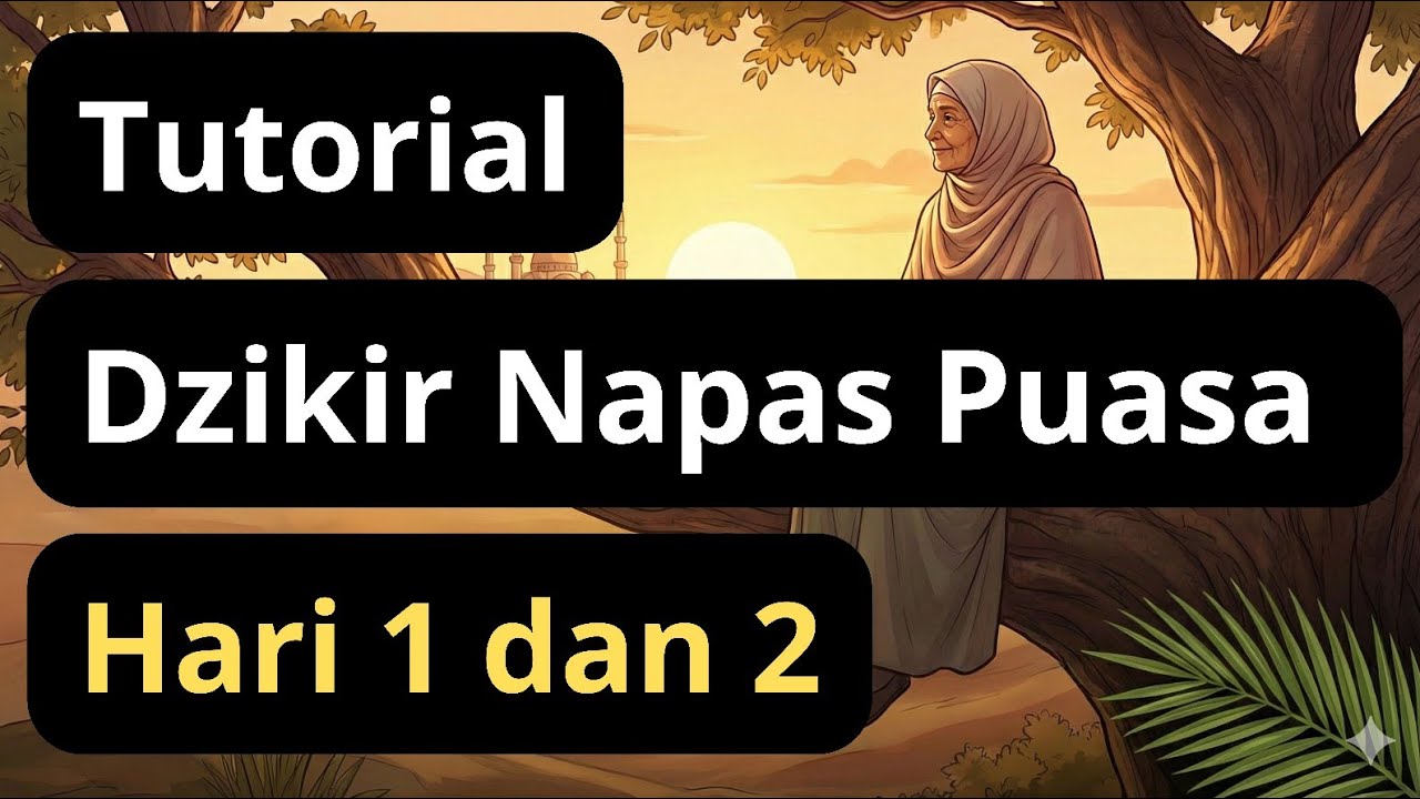 Tutorial Hari 1 dan 2!! Dzikir Napas Puasa!! Lampaui Tubuhmu!!