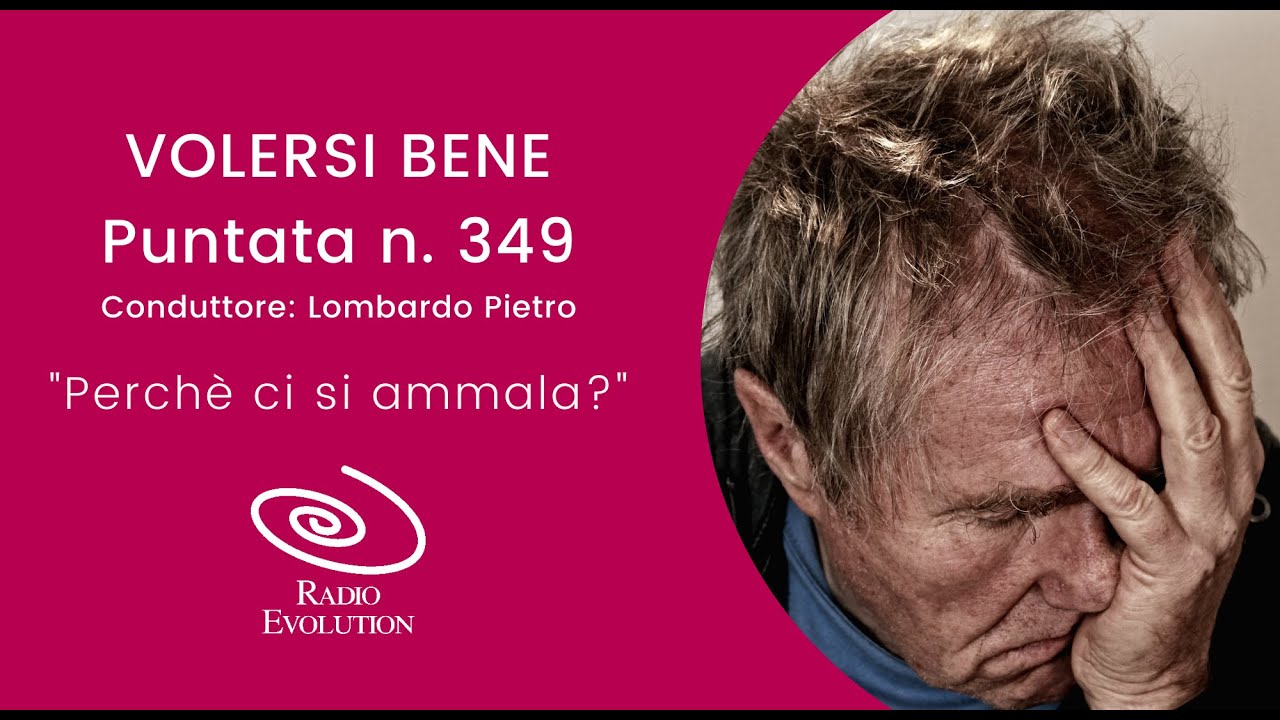 Perchè ci si ammala | VOLERSI BENE N 349