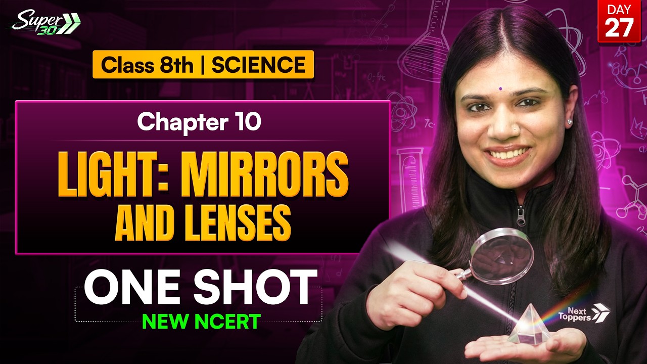 Class 8 Science Chapter 10 | Light &ndash; Mirrors and Lenses | One Shot l  CBSE New NCERT