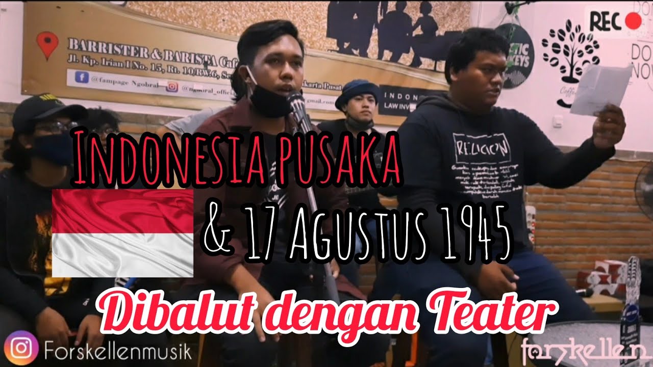 Lagu Indonesia Pusaka & 17 Agustus 1945 Dibalut Dengan Teater (Cover Forskellen)