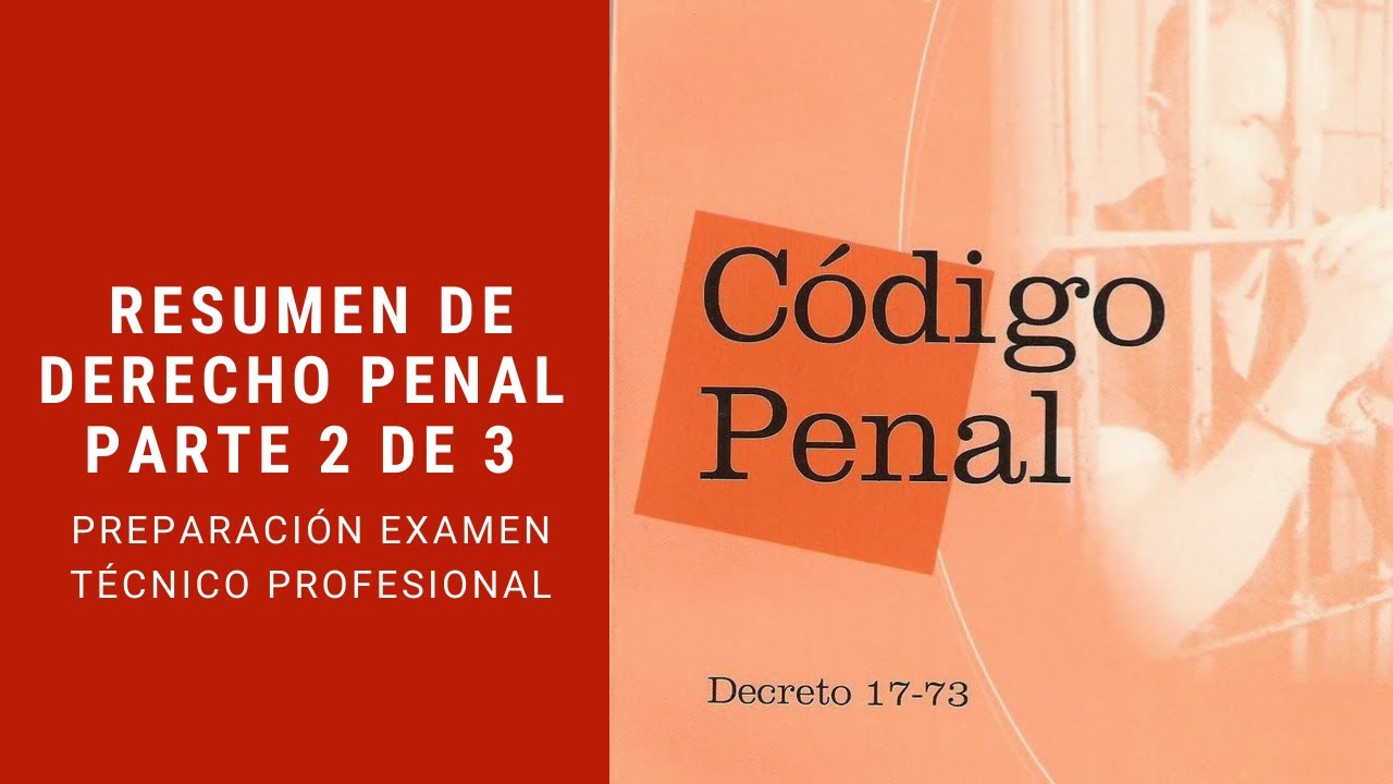 Resumen Derecho Penal Guatemalteco Parte 2 de 3