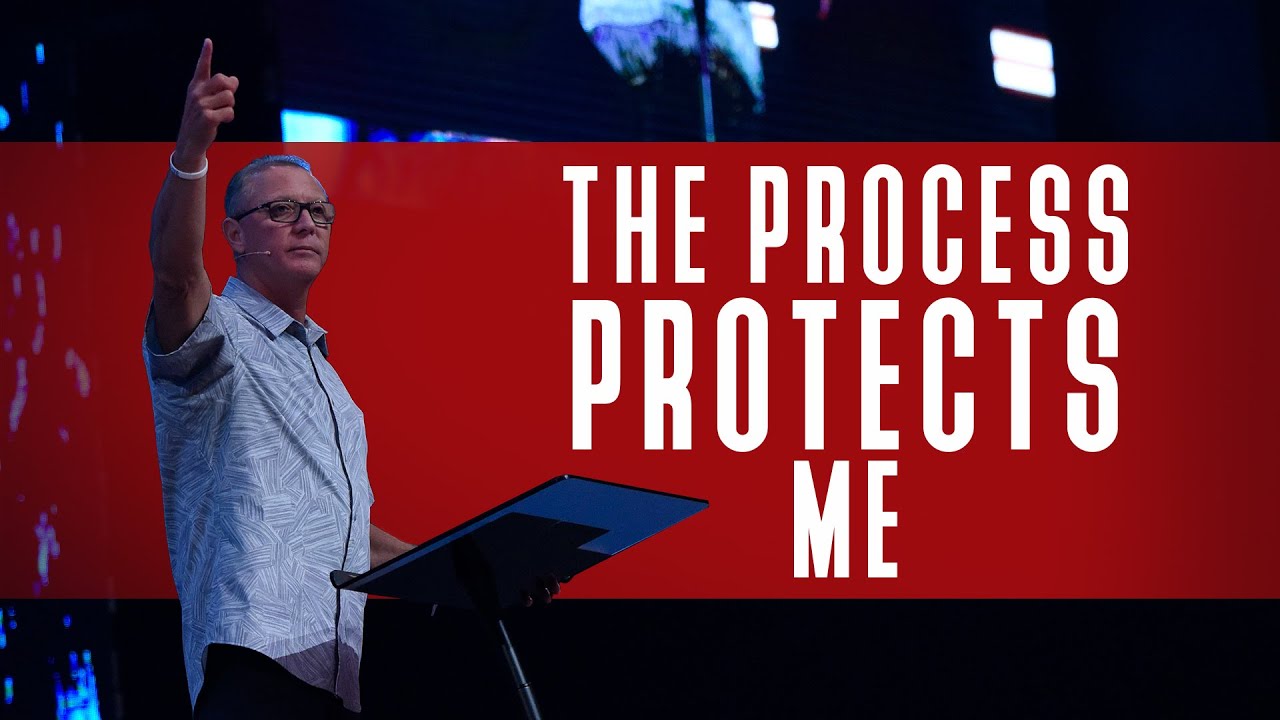 The Process Protects Me | Pastor Steve Smothermon