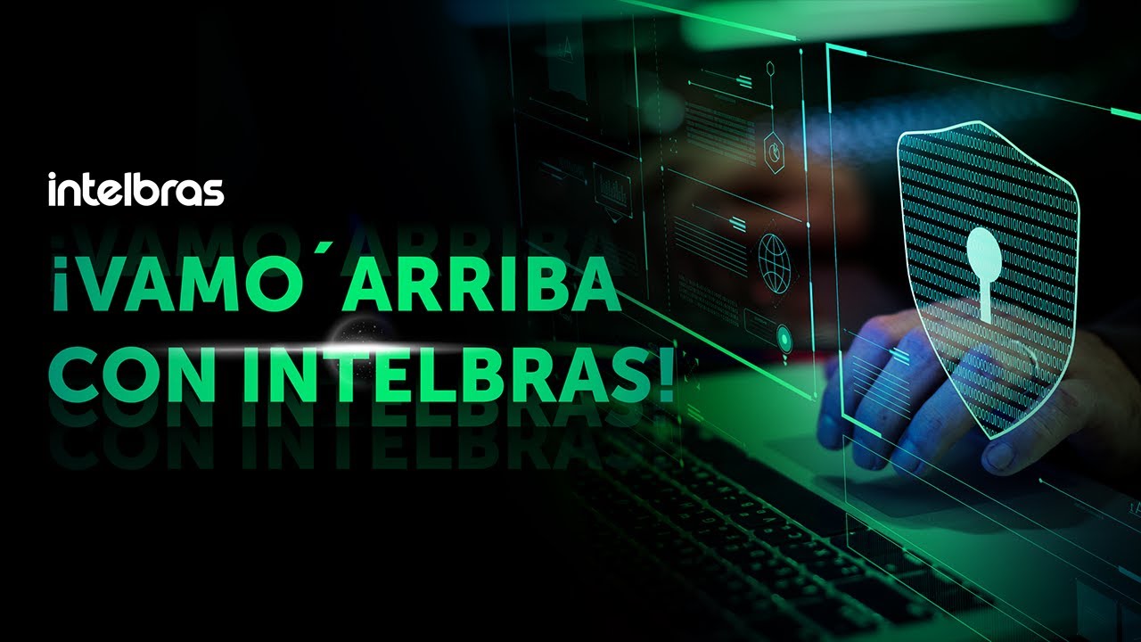 Alarmas y CCTV: VAMO ́ARRIBA CON INTELBRAS!
