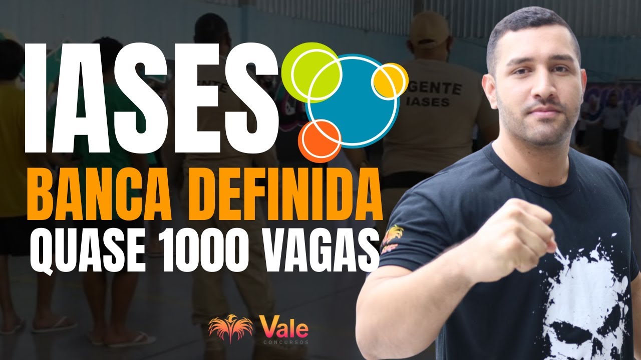 IASES - BANCA DEFINIDA - EDITAL IMINETE - QUASE MIL VAGAS