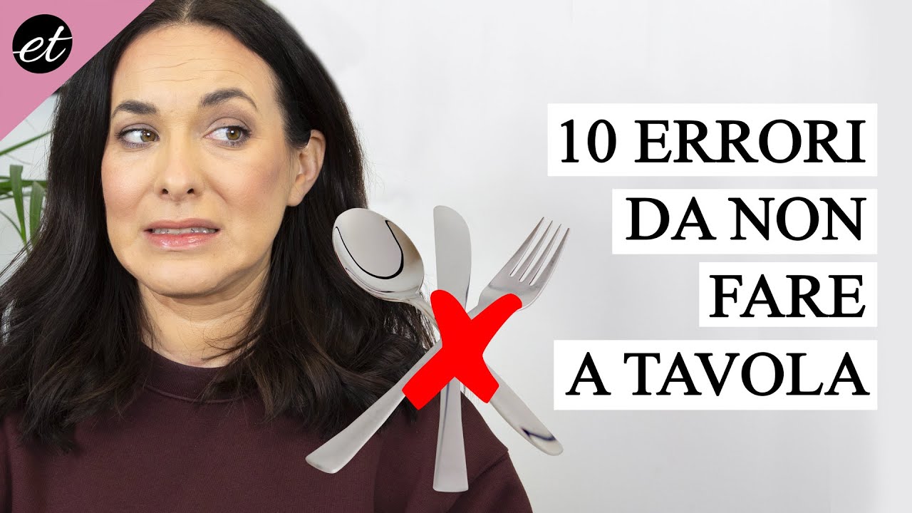 10 ERRORI-ORRORI DA NON FARE A TAVOLA