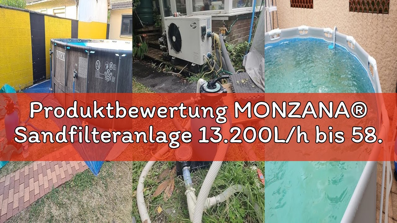 Produktbewertung MONZANA® Sandfilteranlage 13.200L/h bis 58.000L Pool Vorfilter 7-Wege-Ventil 600W 3