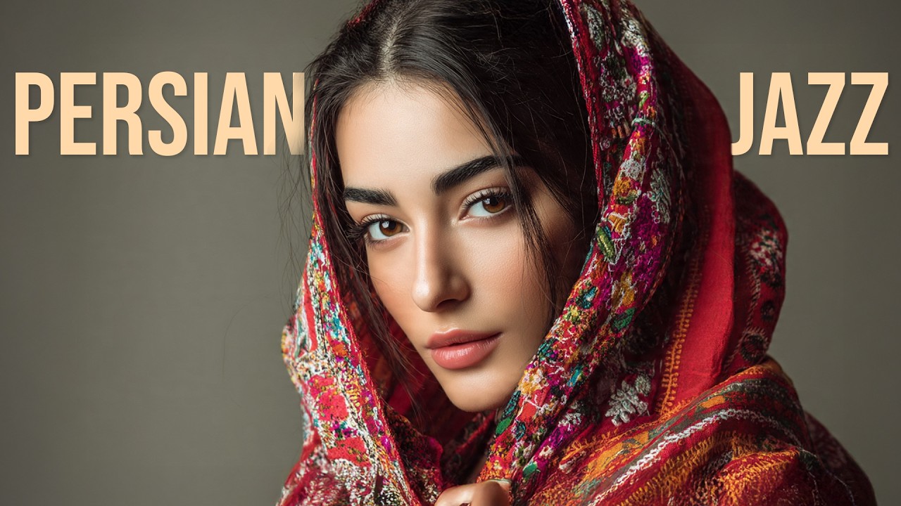 Persian Jazz Music | Deep Oriental Fusion & Ethnic Jazz Melodies [2026]