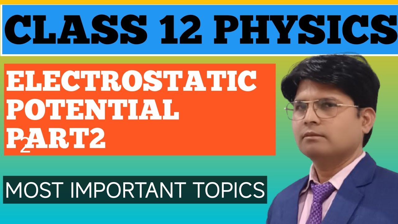 Electrostatic potential part -2