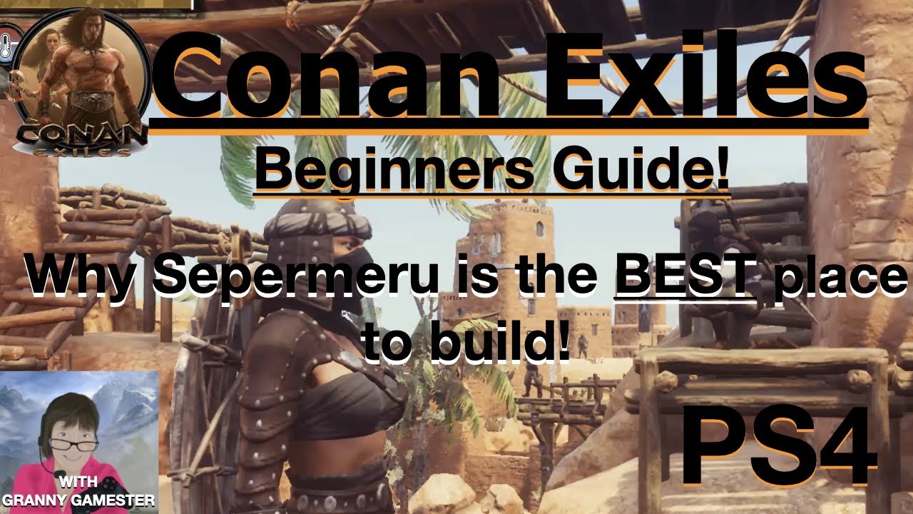 Beginner Guide to Conan Exiles 2022