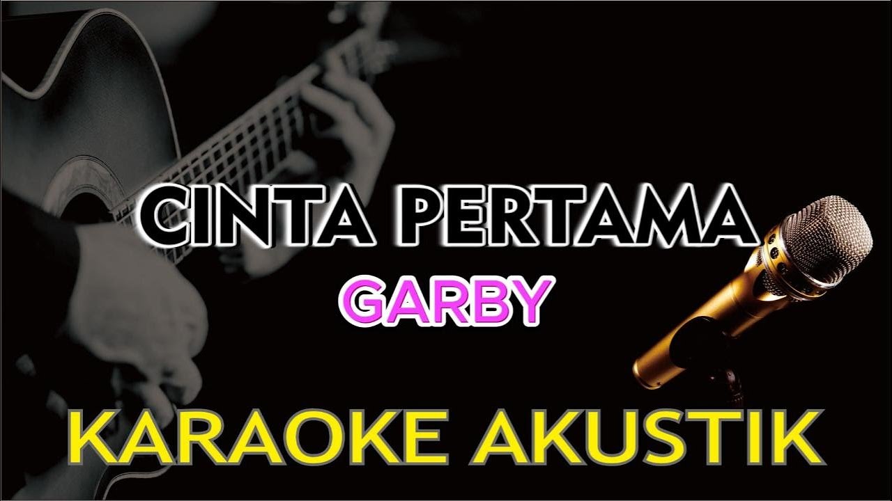 Cinta Pertama - Garby (Karaoke Akustik) - ICN