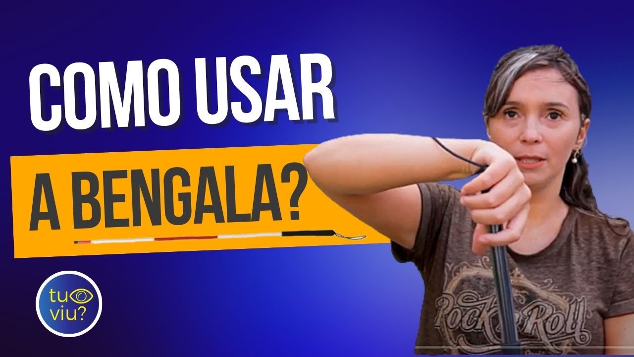 COMO USAR A BENGALA? DEFICIENTE VISUAL