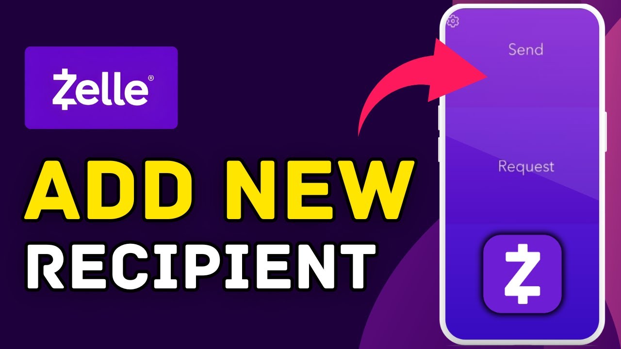 How to Add New Recipient in Zelle 2025?
