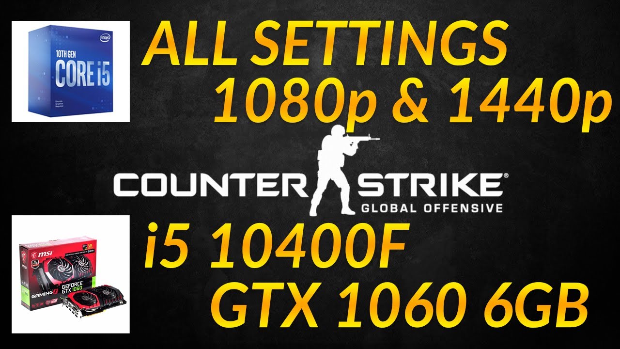 Counter Strike: Global Offensive (CS:GO) | All Settings FPS Benchmark 1080/1440p | i5 10400/GTX 1060