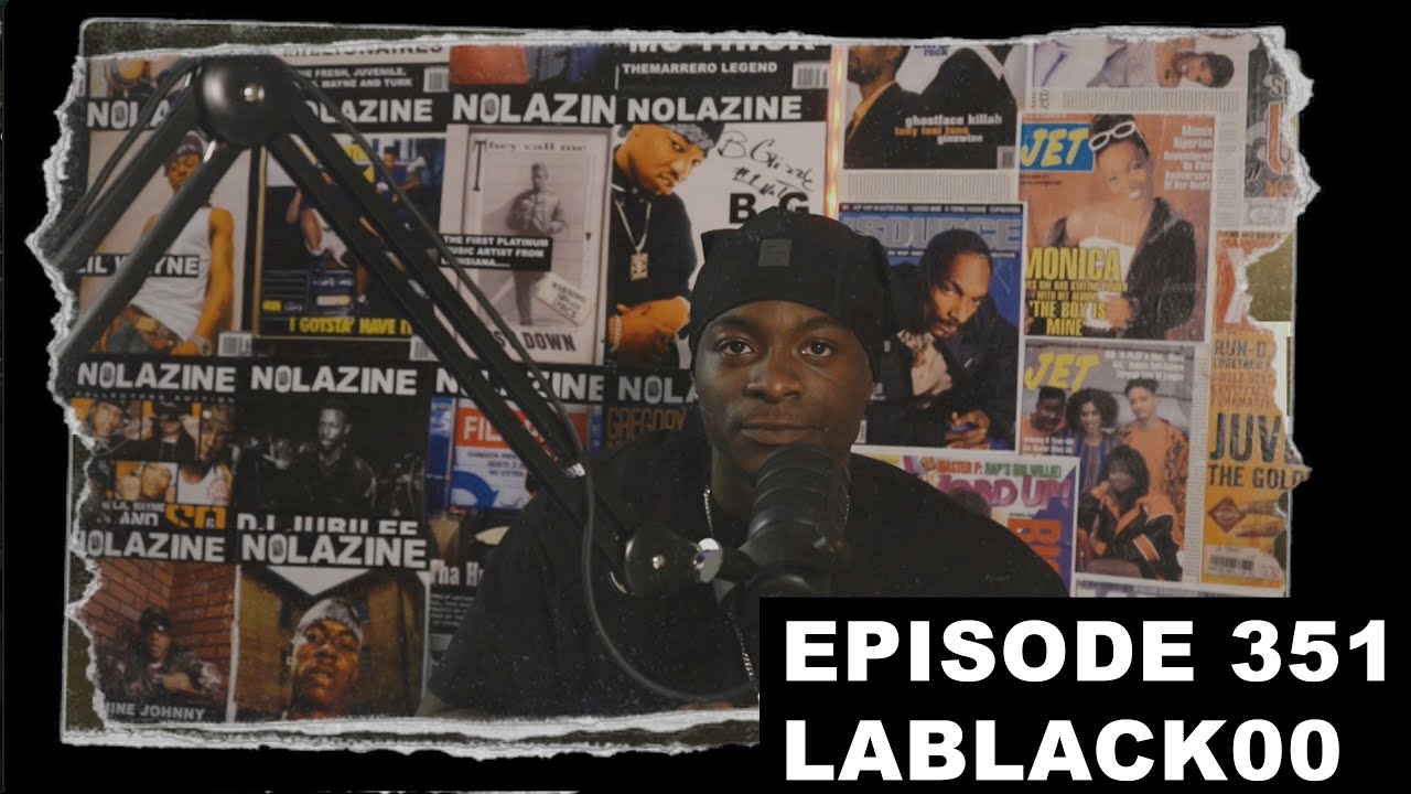 LaBlack00 | Nolazine Podcast Episode 81