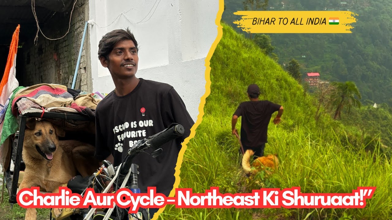 Charlie🐶 Aur Main Pahuch Gaye Siliguri  | Northeast Cycle 🚴Journey EP 1 ❤️ 🐾