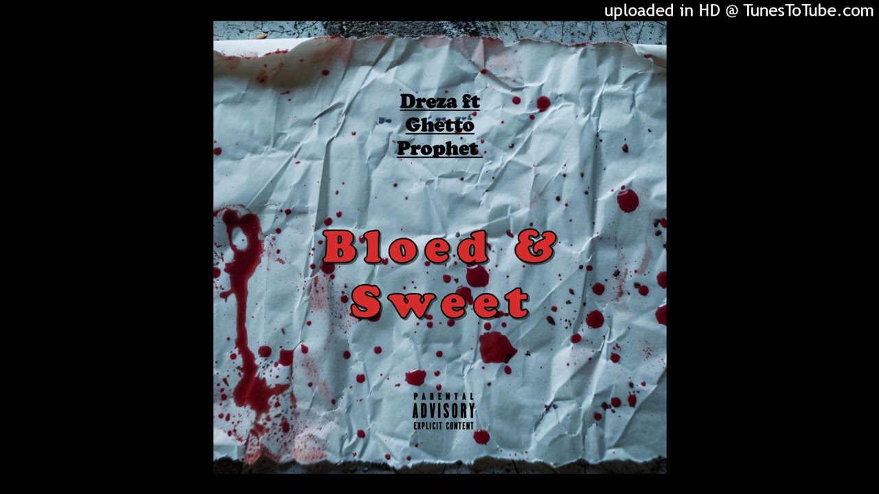 Dreza sa ft Ghetto Prophet Bloed & Sweet official audio