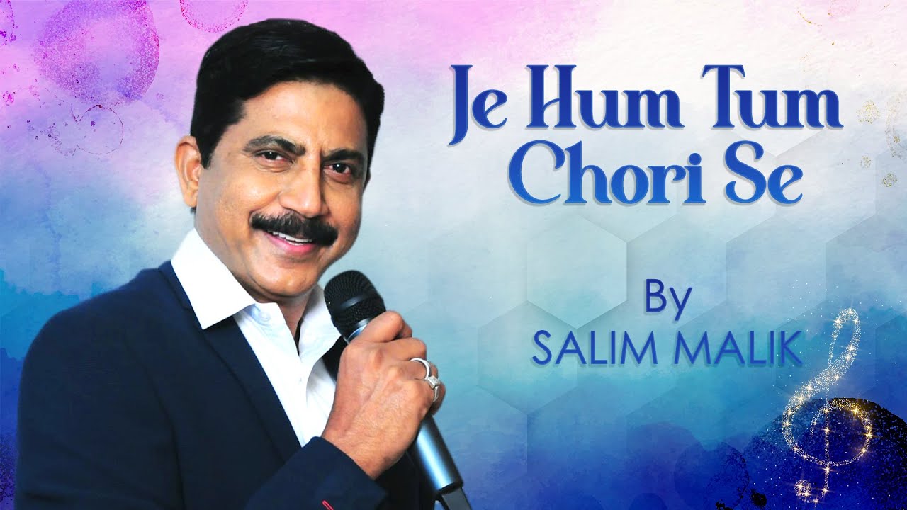 Je Hum Tum Chori Se | Salim Malik