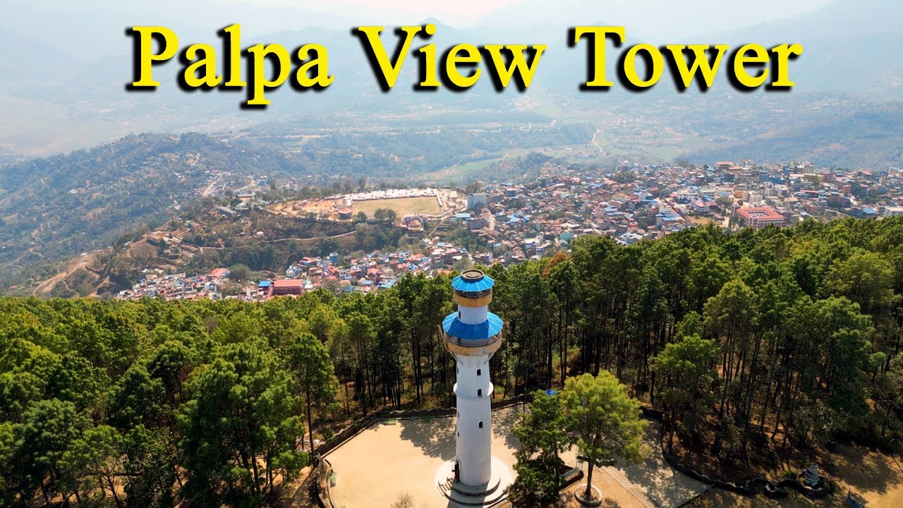 Palpa | Palpa View Tower | View Tower of Tansen | Palpa Tansen | Ranjo