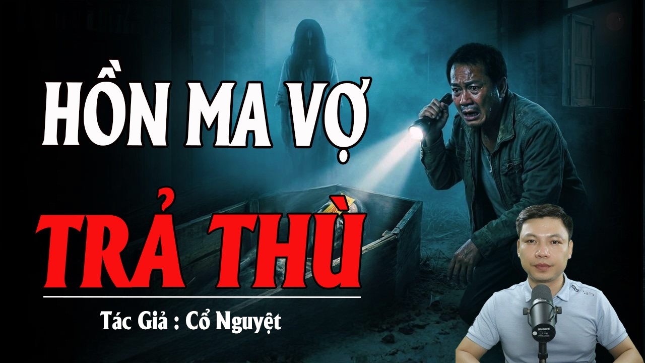 HỒN MA VỢ TRẢ THÙ | Truyện Ma Kinh Dị - Tuyển Tập Truyện Ma Đình Soạn Hay 2026