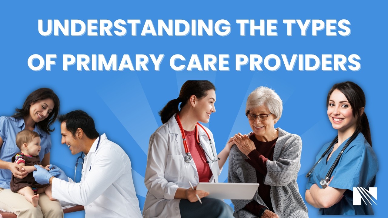 Understanding the Types of Primary Care Providers