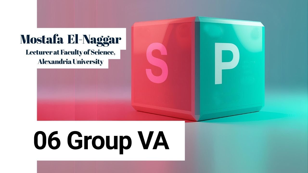 𝟎𝟔– 𝐆𝐫𝐨𝐮𝐩 𝐕𝐀 [𝐓𝐡𝐞 𝐂𝐡𝐞𝐦𝐢𝐬𝐭𝐫𝐲 𝐨𝐟 𝐑𝐞𝐩𝐫𝐞𝐬𝐞𝐧𝐭𝐚𝐭𝐢𝐯𝐞 𝐄𝐥𝐞𝐦𝐞𝐧𝐭𝐬]