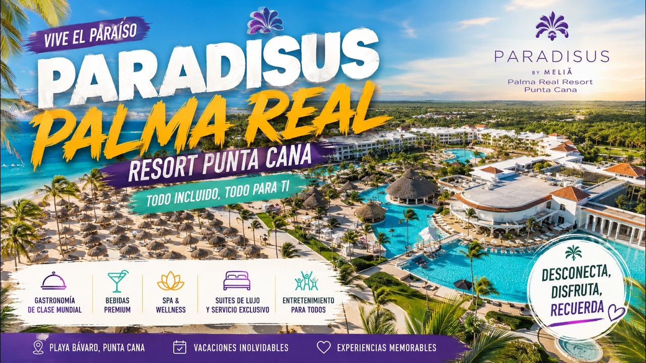 Paradisus Palma Real Resort Punta Cana | Que Ofrece este 2026 | Como Reservar