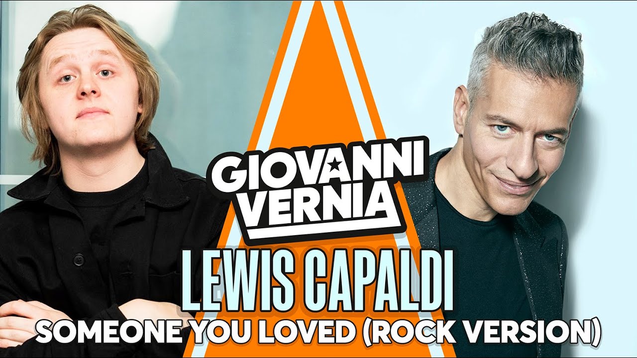 GIOVANNI VERNIA & LEWIS CAPALDI - SOMEONE YOU LOVED (ROCK VERSION)