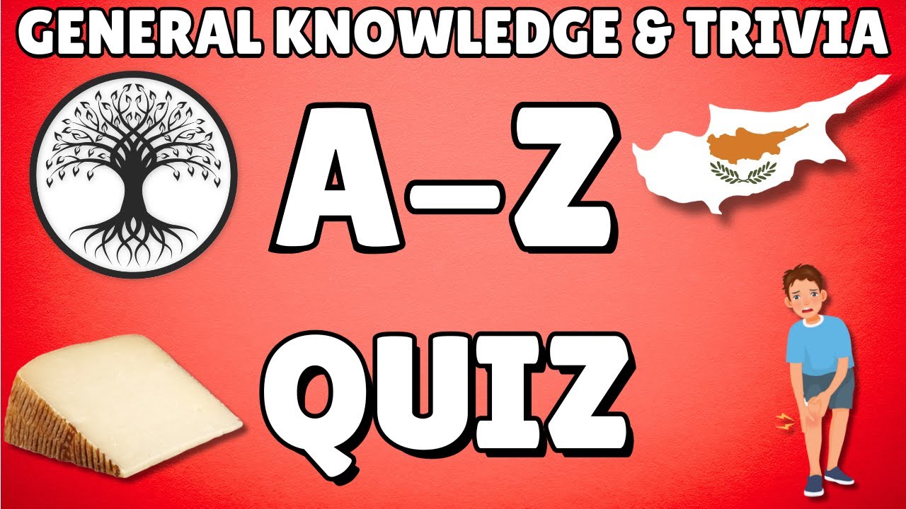 A-Z General Knowledge & Trivia Quiz, 26 Questions, Answers are in alphabetical order.