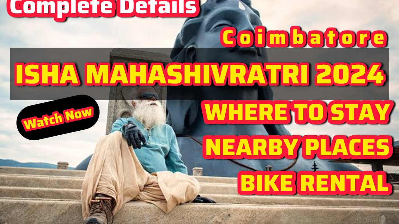 Where to Stay | How To Reach Isha Yoga Centre Coimbatore | Isha Foundation Mahashivaratri 2024
