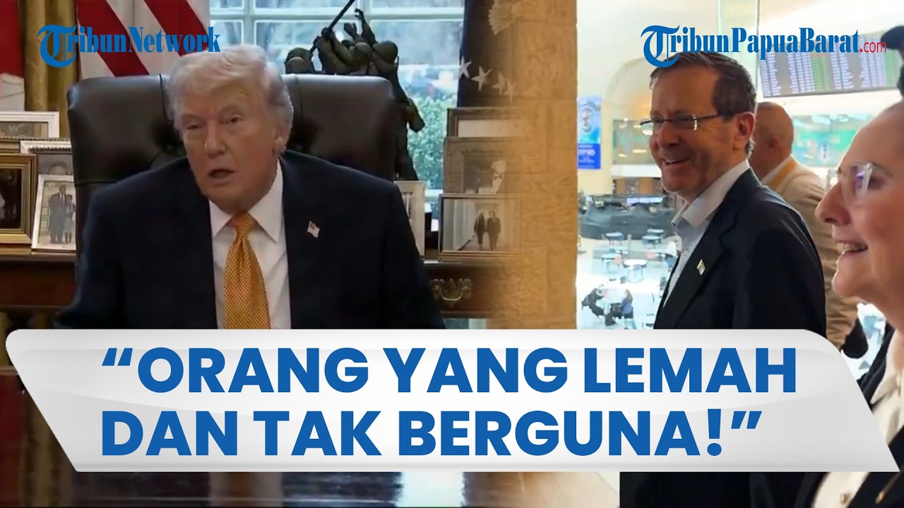 SERANGAN VERBAL DONALD TRUMP PADA PRESIDEN ISRAEL: Orang yang Lemah dan Tidak Berguna