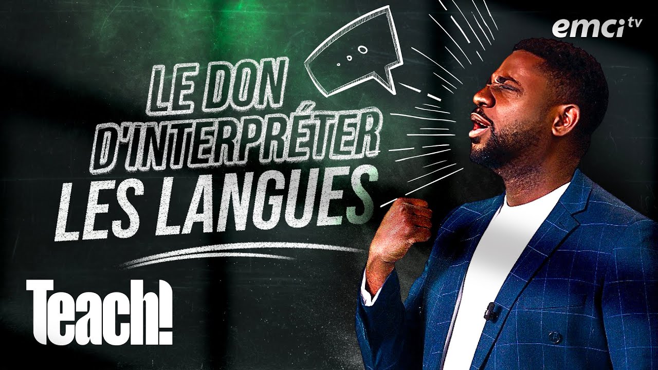 Savez-vous ce qu'est le don d'interpréter les langues ? - Teach! - Athoms Mbuma