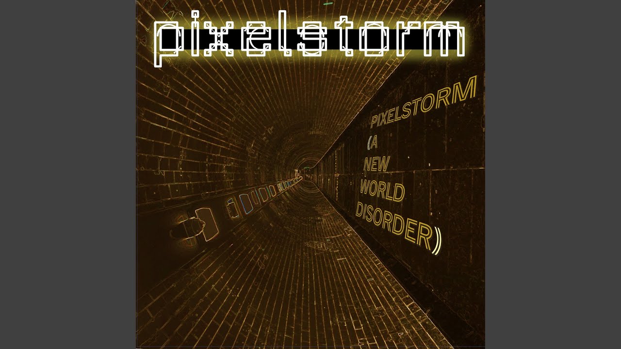 Pixelstorm (A New World Disorder)