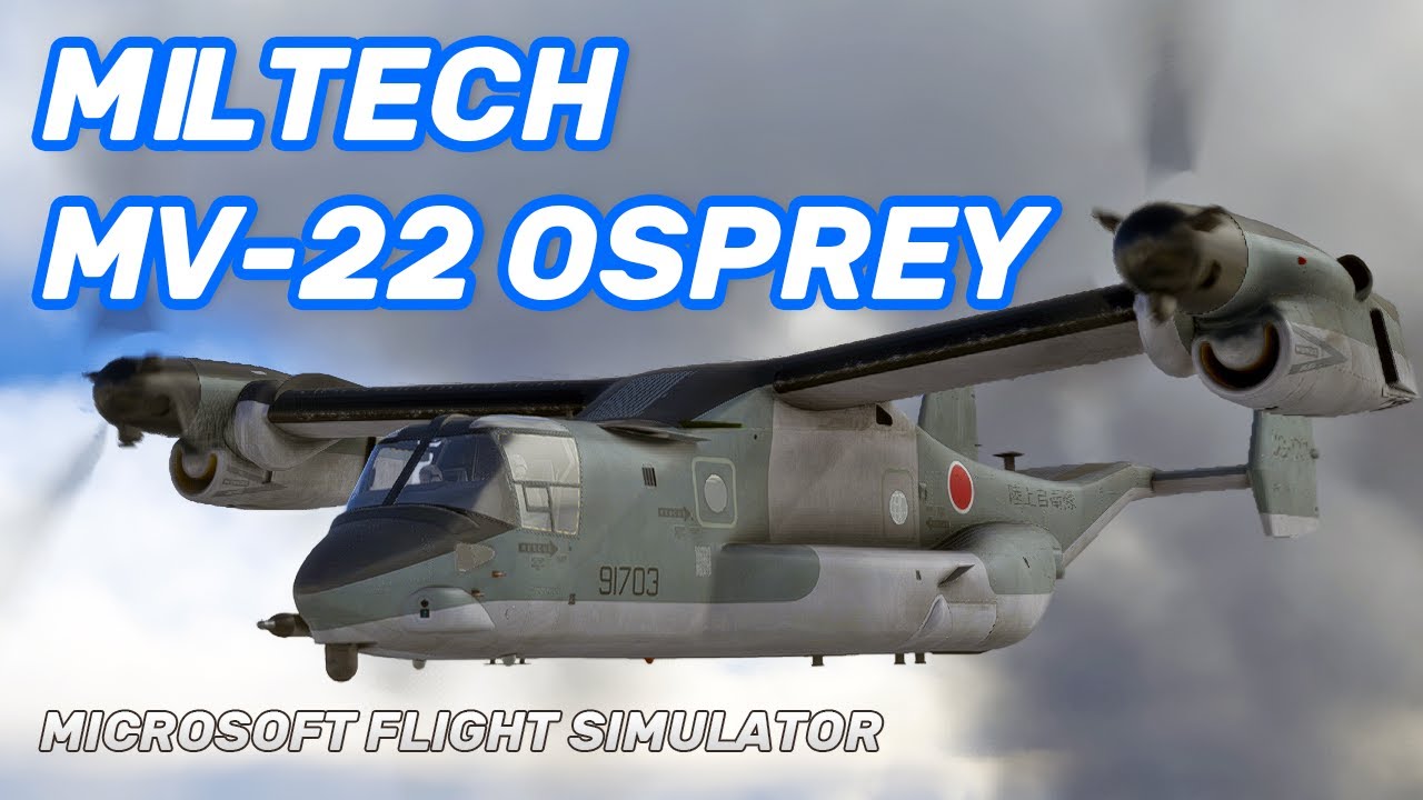 Flying the Miltech MV-22 Osprey | MSFS