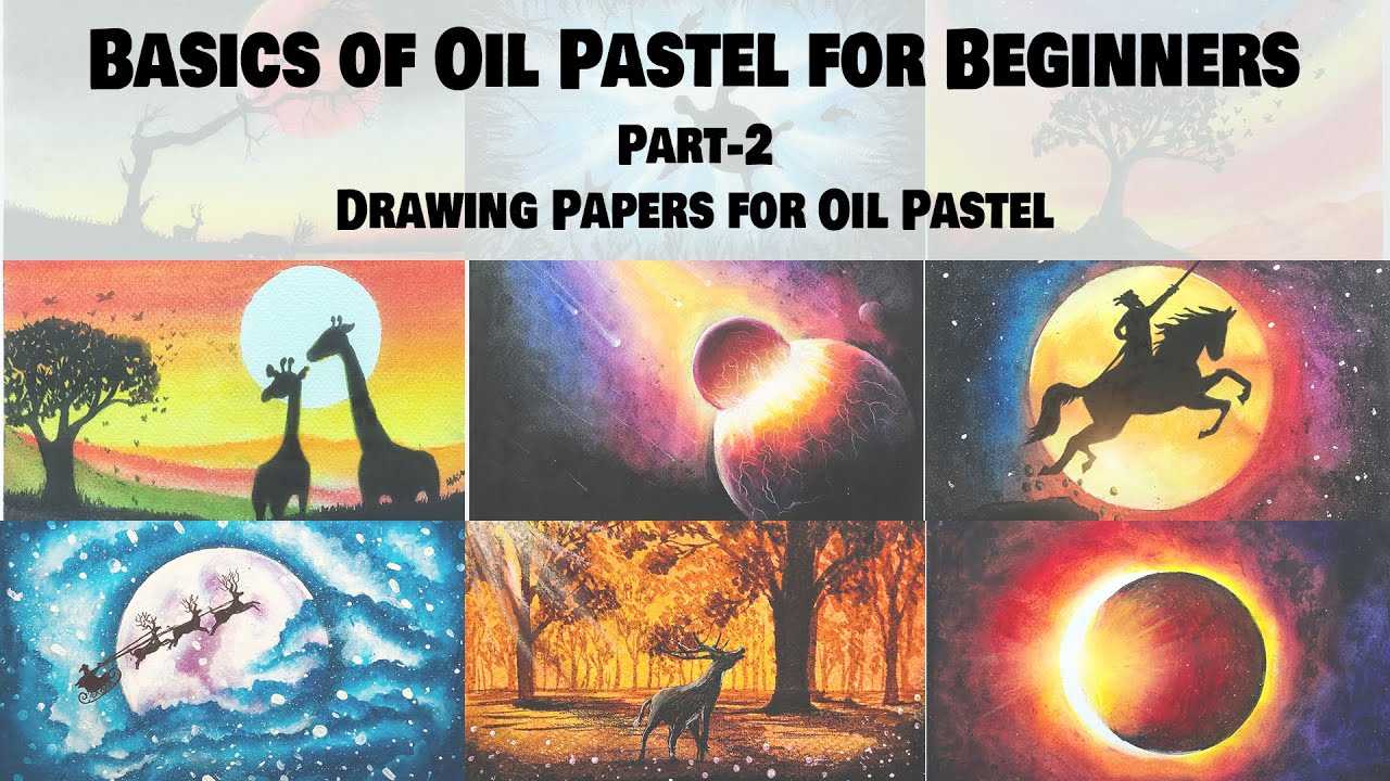 Basics of Oil Pastel for Beginners - Part 2 | Best Drawing Paper for Oil Pastel